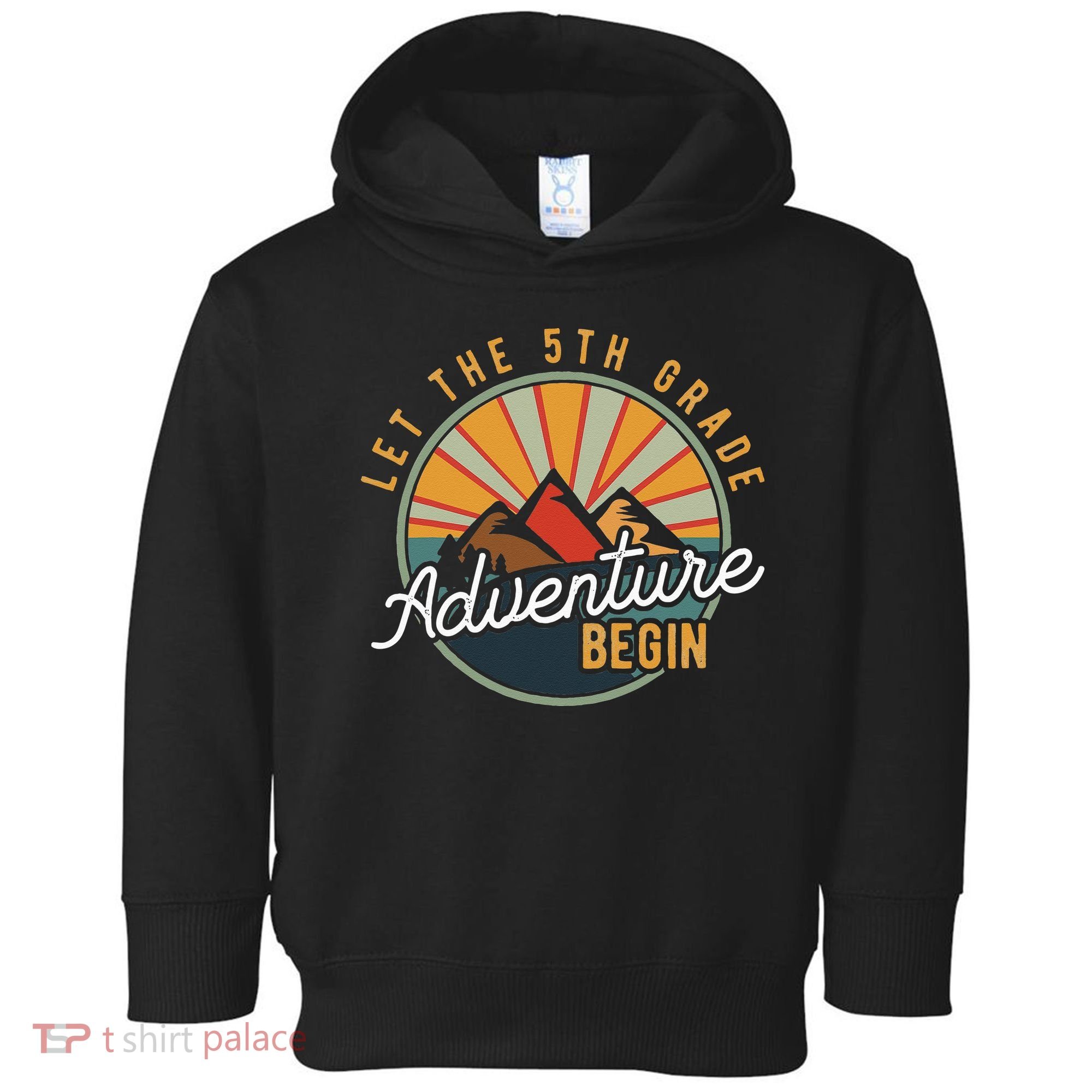 Let the 5th Grade Adventure Begin Fifth Grade Teacher Toddler Hoodie