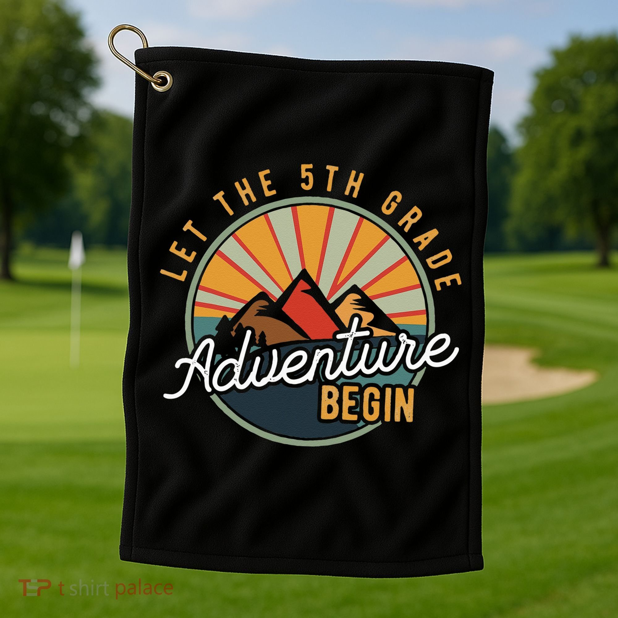 Let the 5th Grade Adventure Begin Fifth Grade Teacher Golf Towel