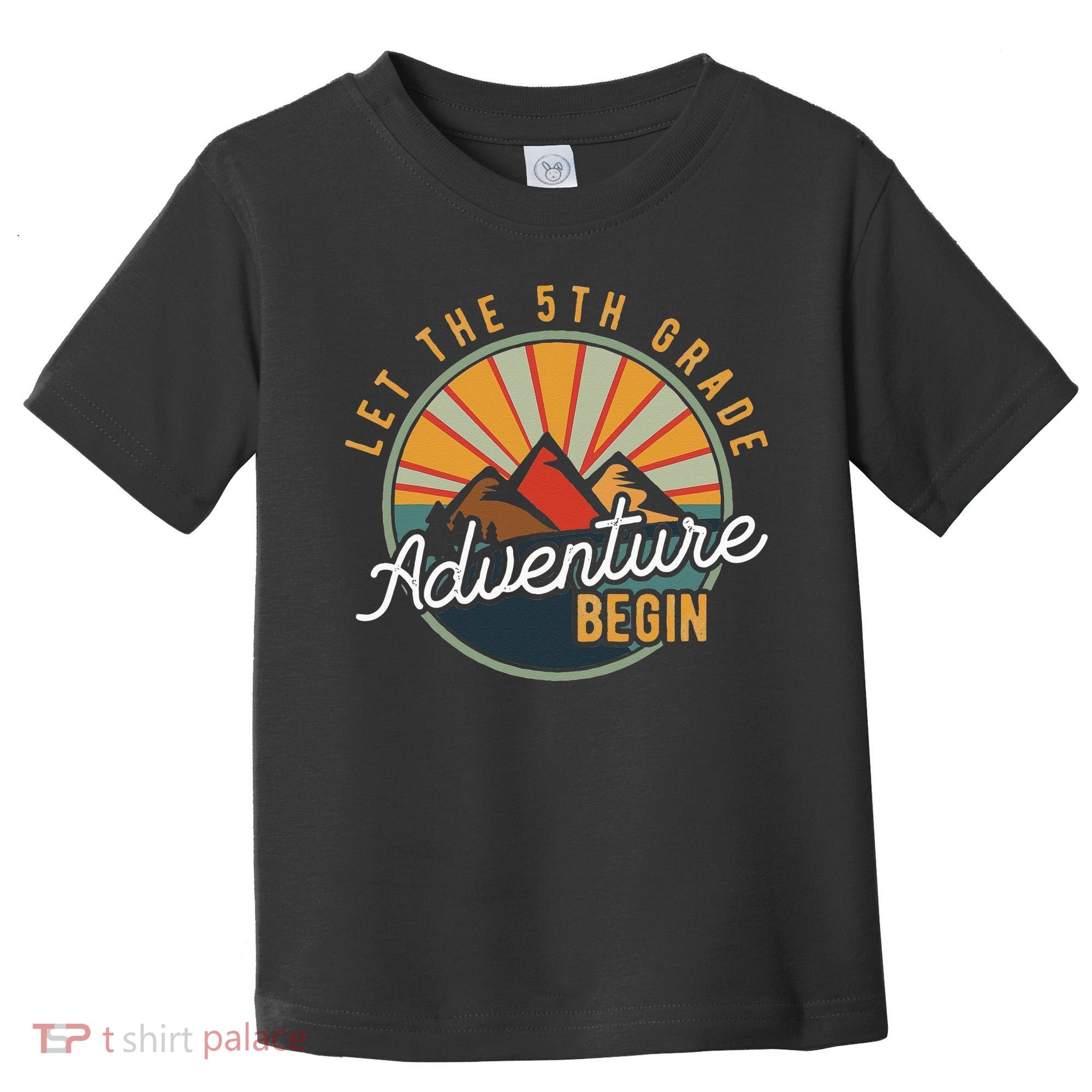 Let the 5th Grade Adventure Begin Fifth Grade Teacher Toddler T-Shirt