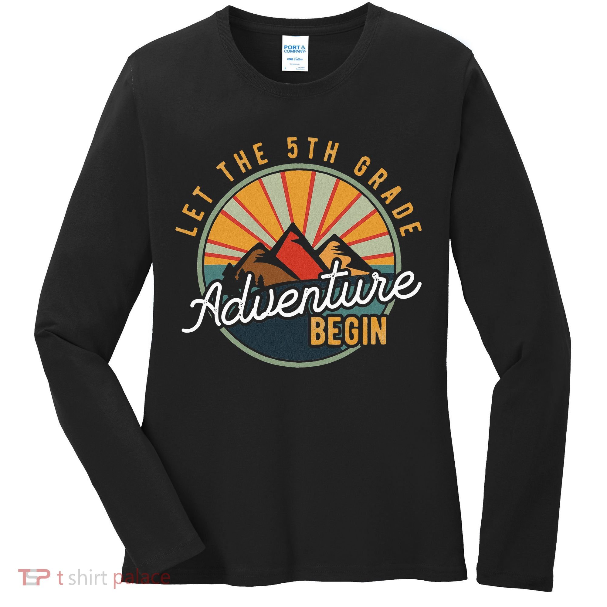Let the 5th Grade Adventure Begin Fifth Grade Teacher Women's Long Sleeve Shirt