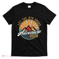 Let The 6th Grade Adventure Begin Sixth Grade Back To School T-Shirt thumb 0