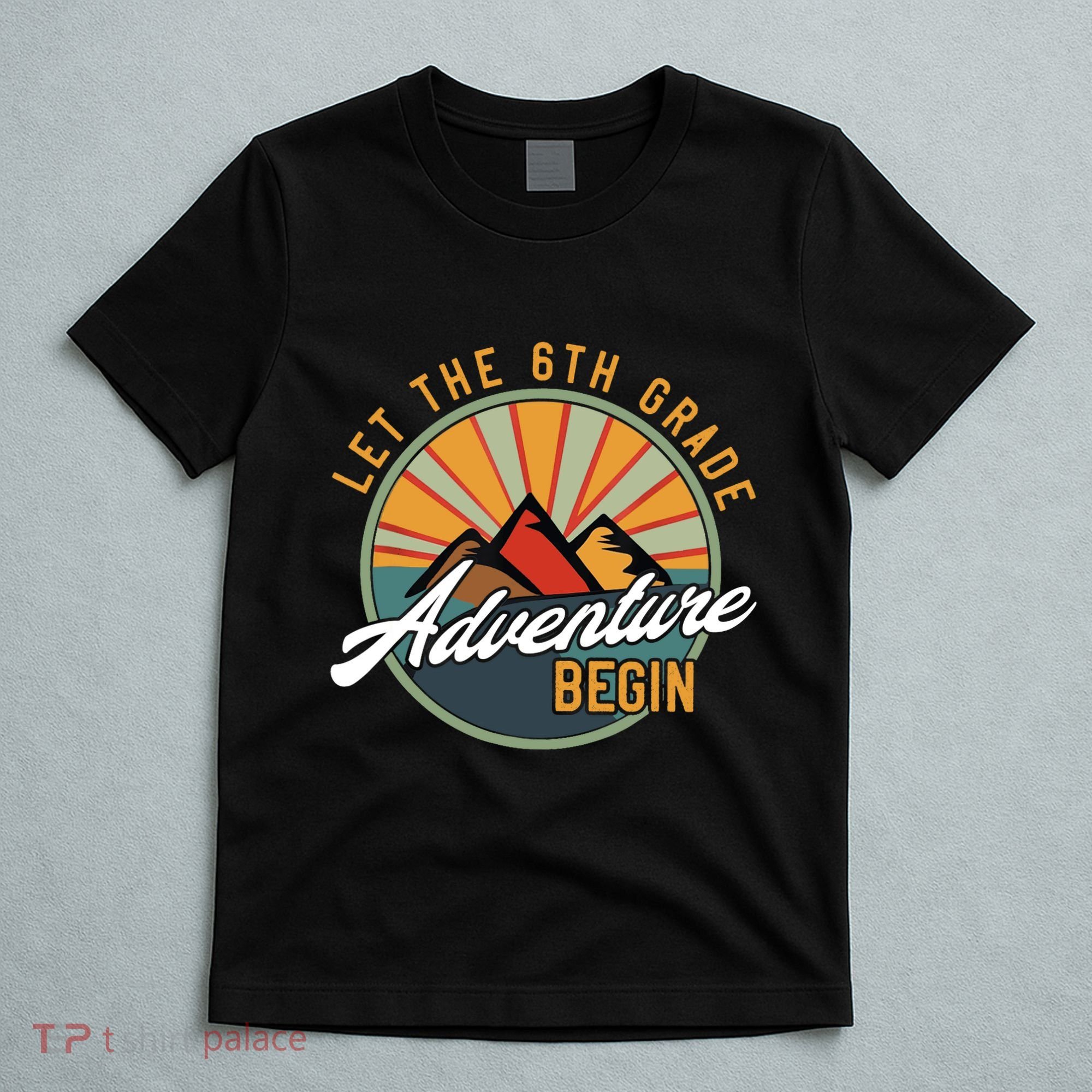 Let The 6th Grade Adventure Begin Sixth Grade Back To School T-Shirt