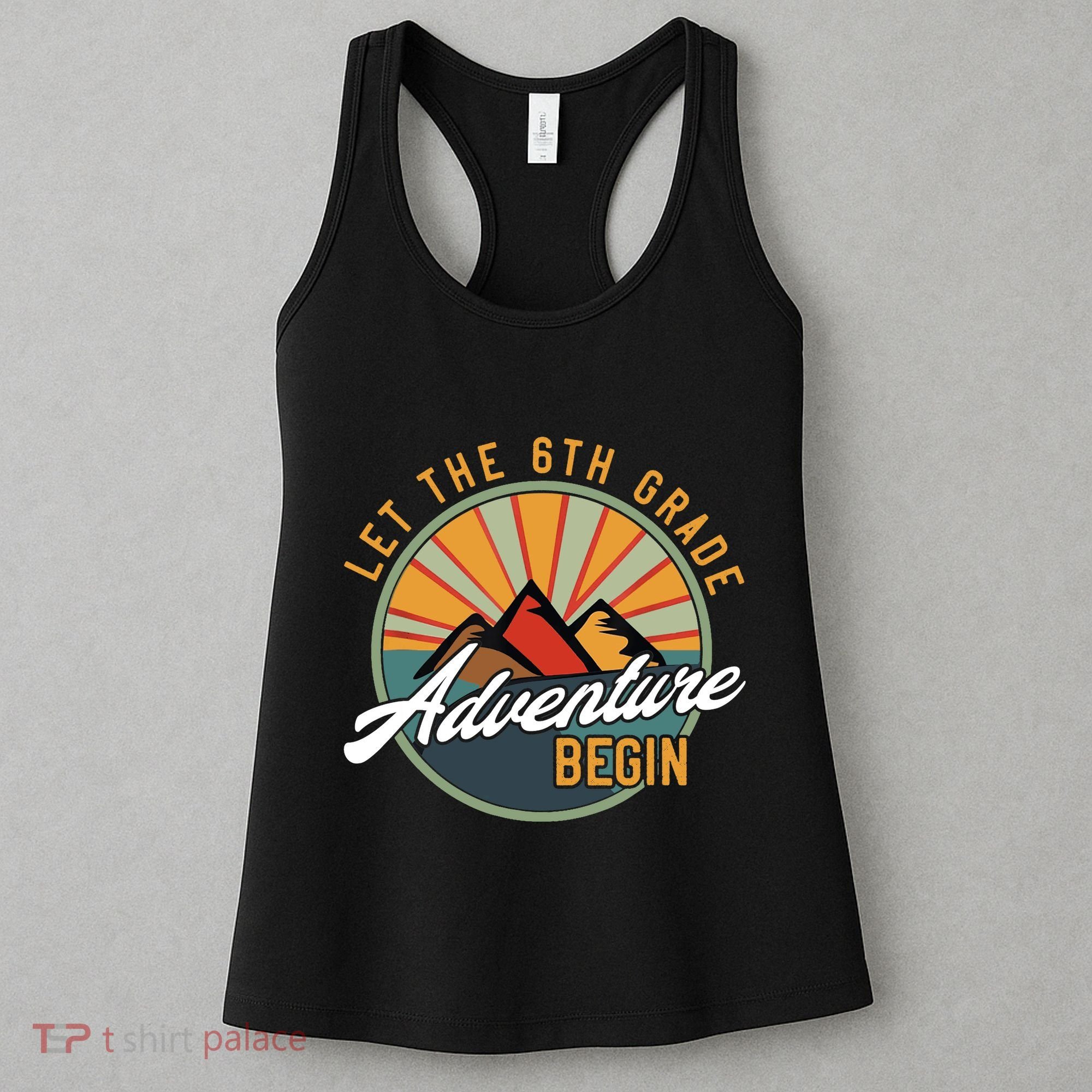 Let The 6th Grade Adventure Begin Sixth Grade Back To School Women's Tank Top