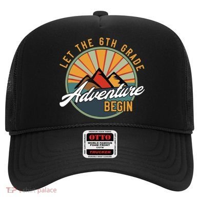 Let The 6th Grade Adventure Begin Sixth Grade Back To School Hat