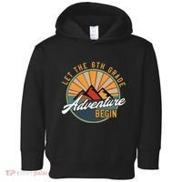 Let The 6th Grade Adventure Begin Sixth Grade Back To School Toddler Hoodie thumb 0