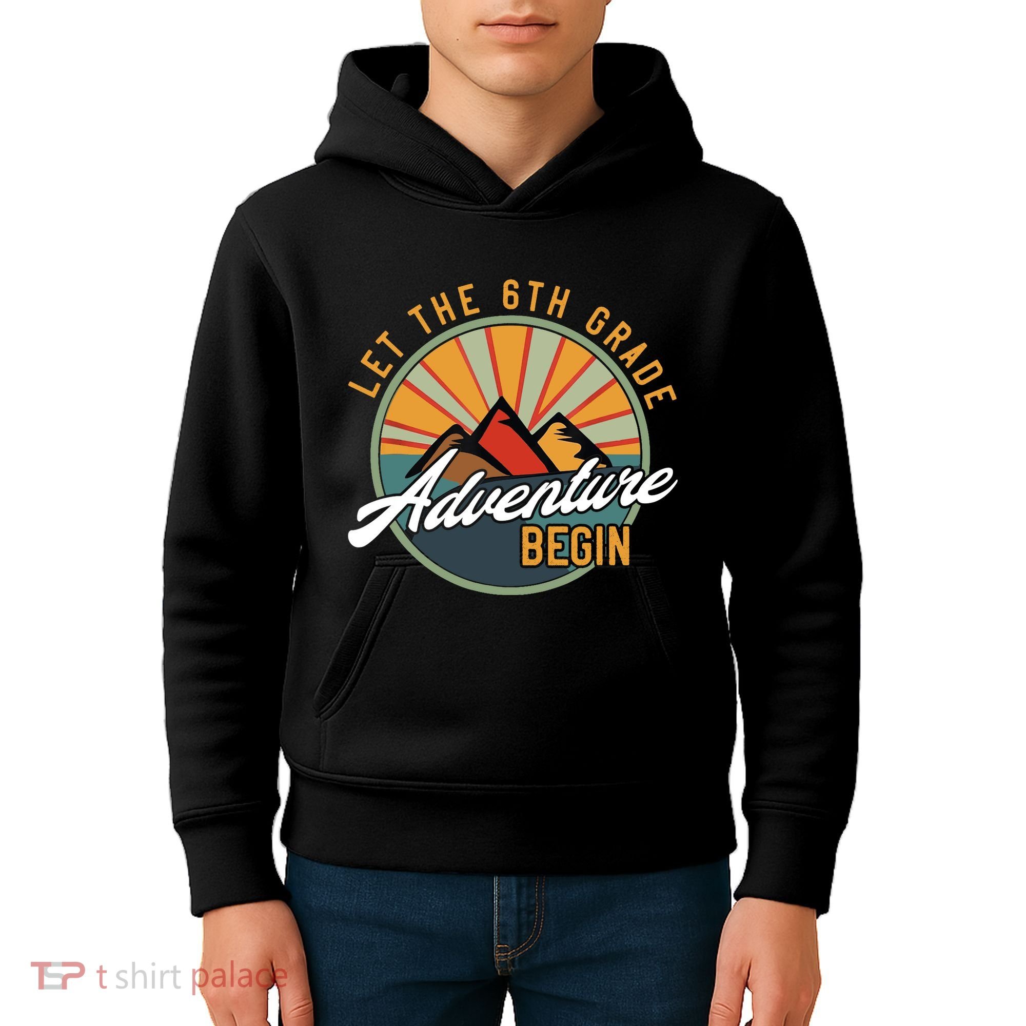 Let The 6th Grade Adventure Begin Sixth Grade Back To School Kids Hoodie