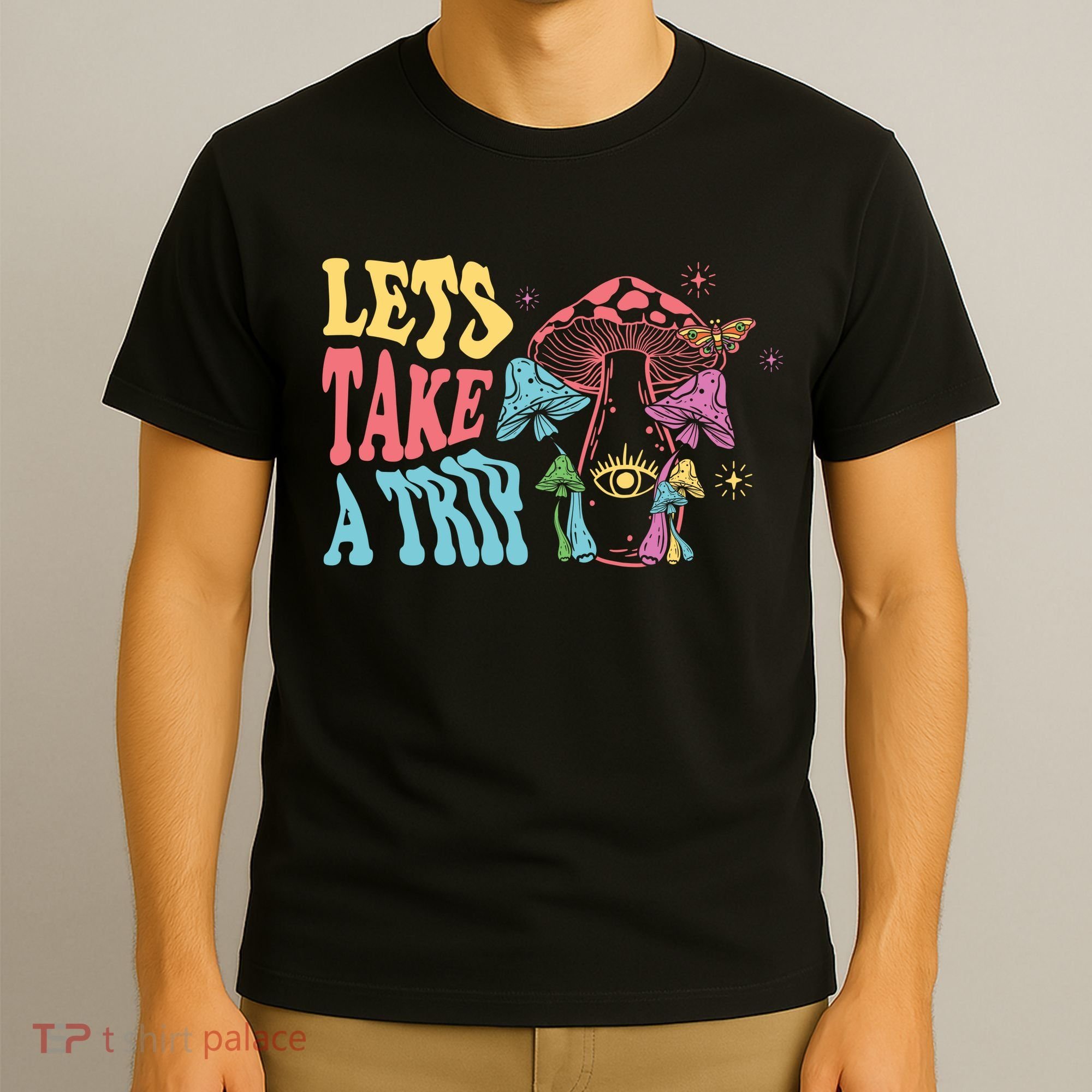 Lets Take A Trip Mushroom Colorful T-Shirt