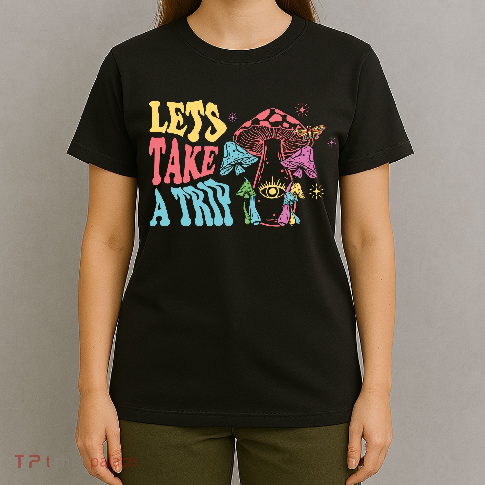 Lets Take A Trip Mushroom Colorful T-Shirt