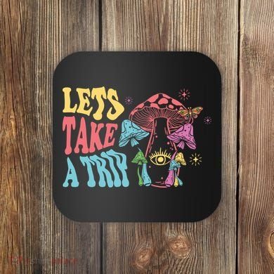 Lets Take A Trip Mushroom Colorful Coaster