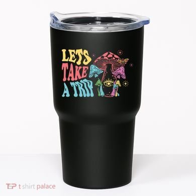 Lets Take A Trip Mushroom Colorful Tumbler