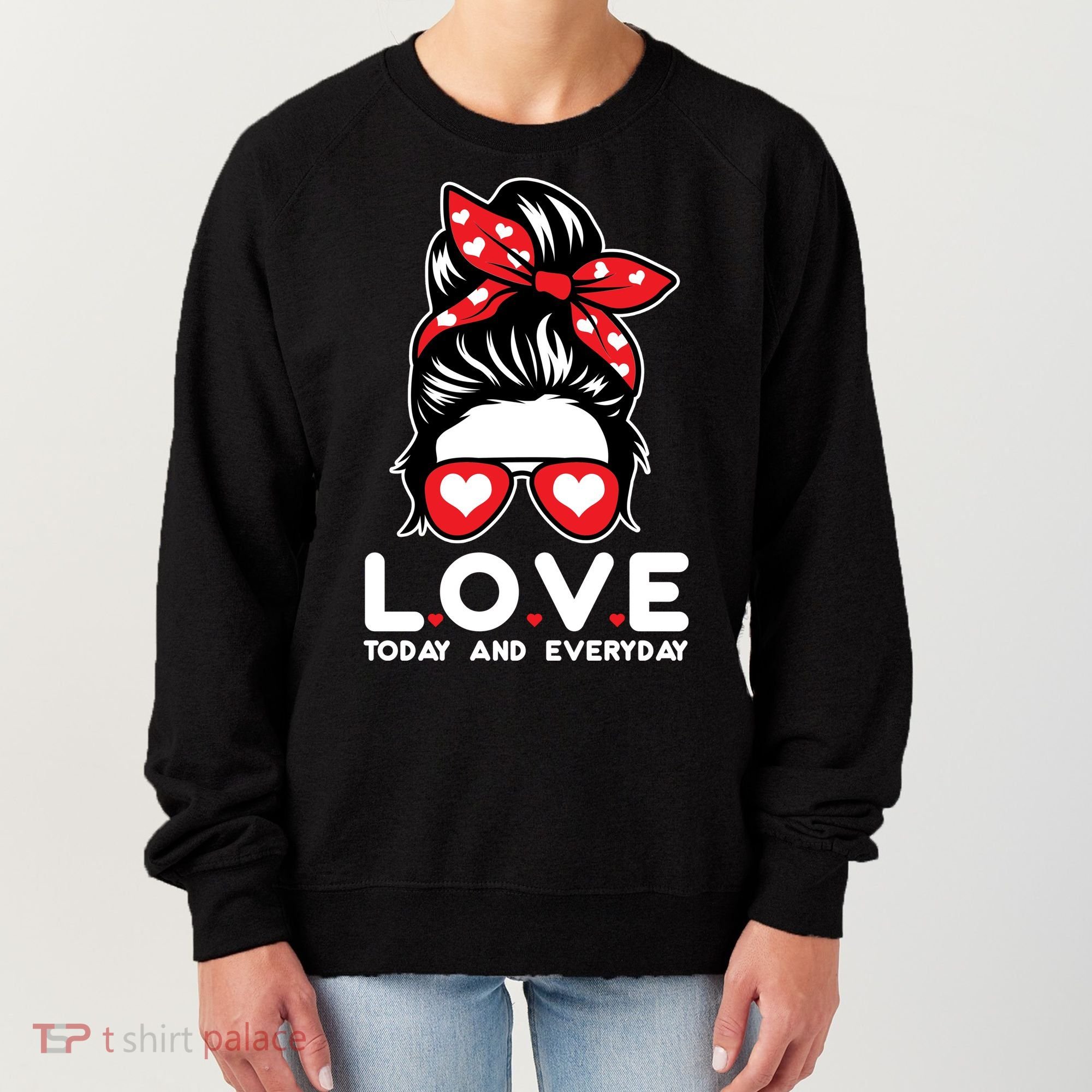Love Today And Everyday Cute Valentine Hair Bun Women's Sweatshirt