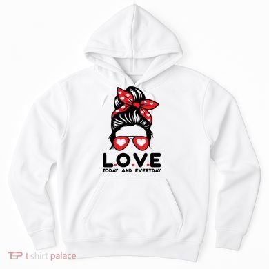 Love Today And Everyday Cute Valentine Hair Bun Hoodie