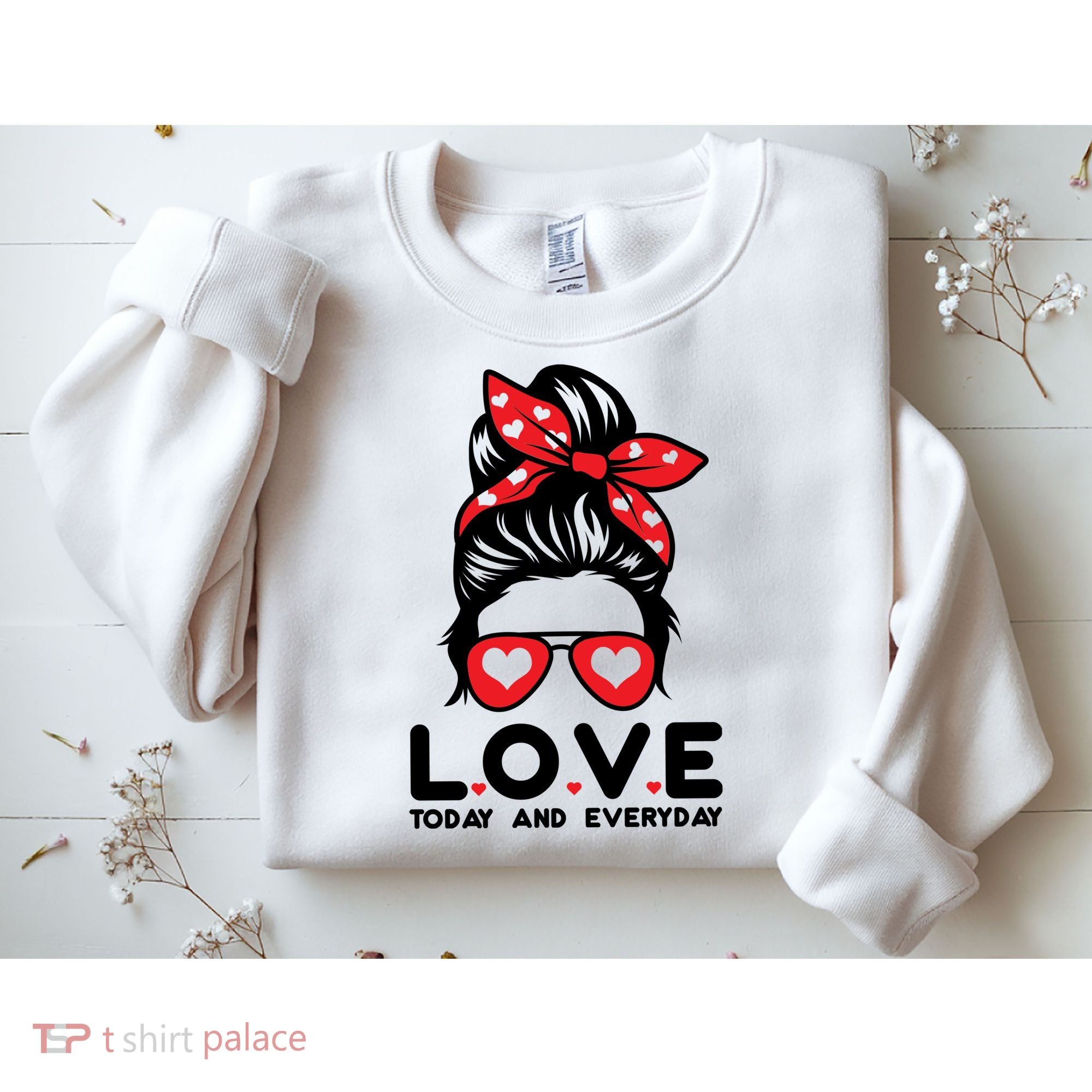 Love Today And Everyday Cute Valentine Hair Bun Sweatshirt