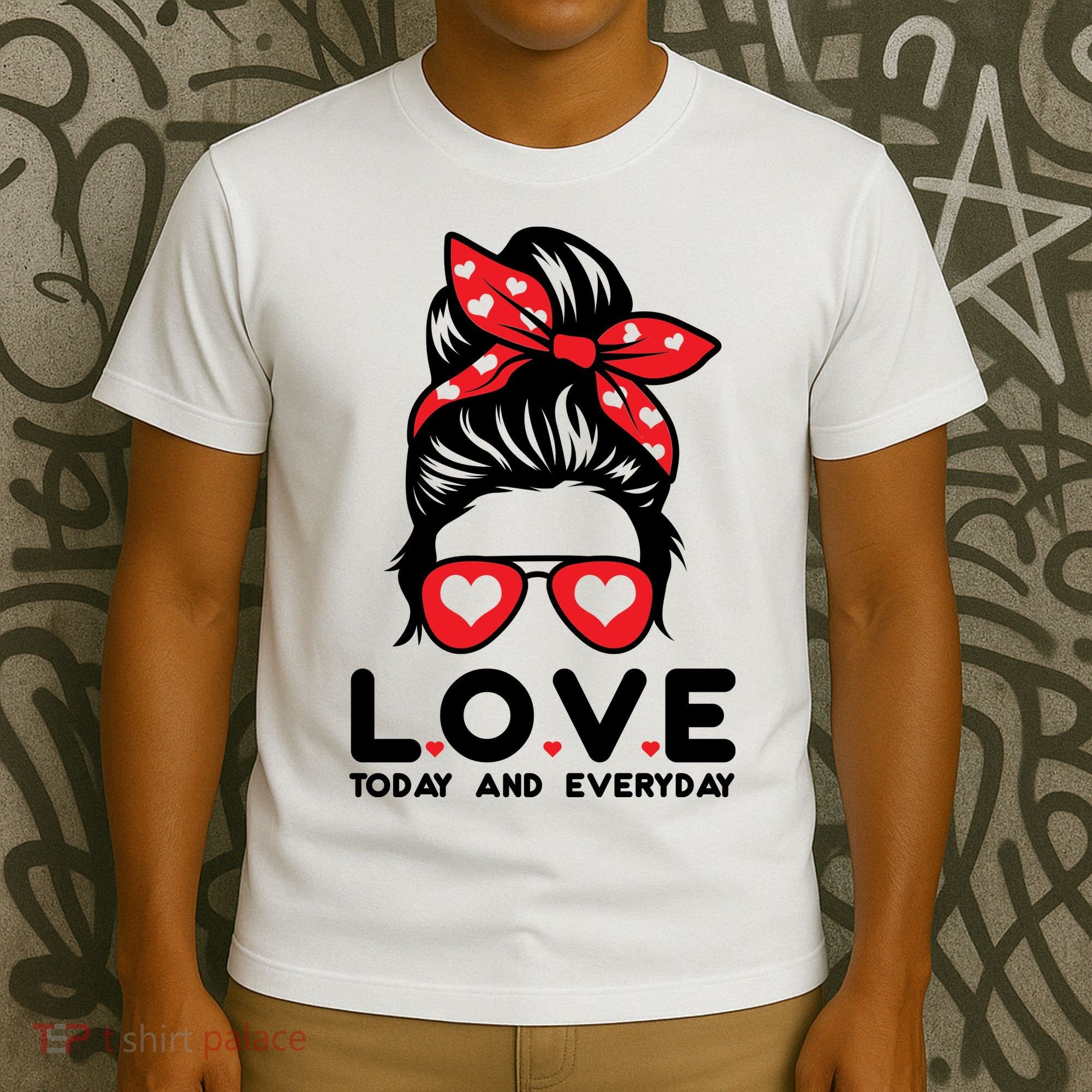 Love Today And Everyday Cute Valentine Hair Bun T-Shirt