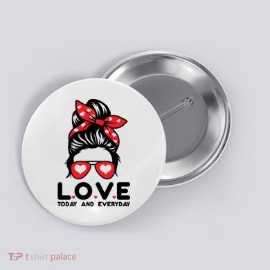 Love Today And Everyday Cute Valentine Hair Bun Button