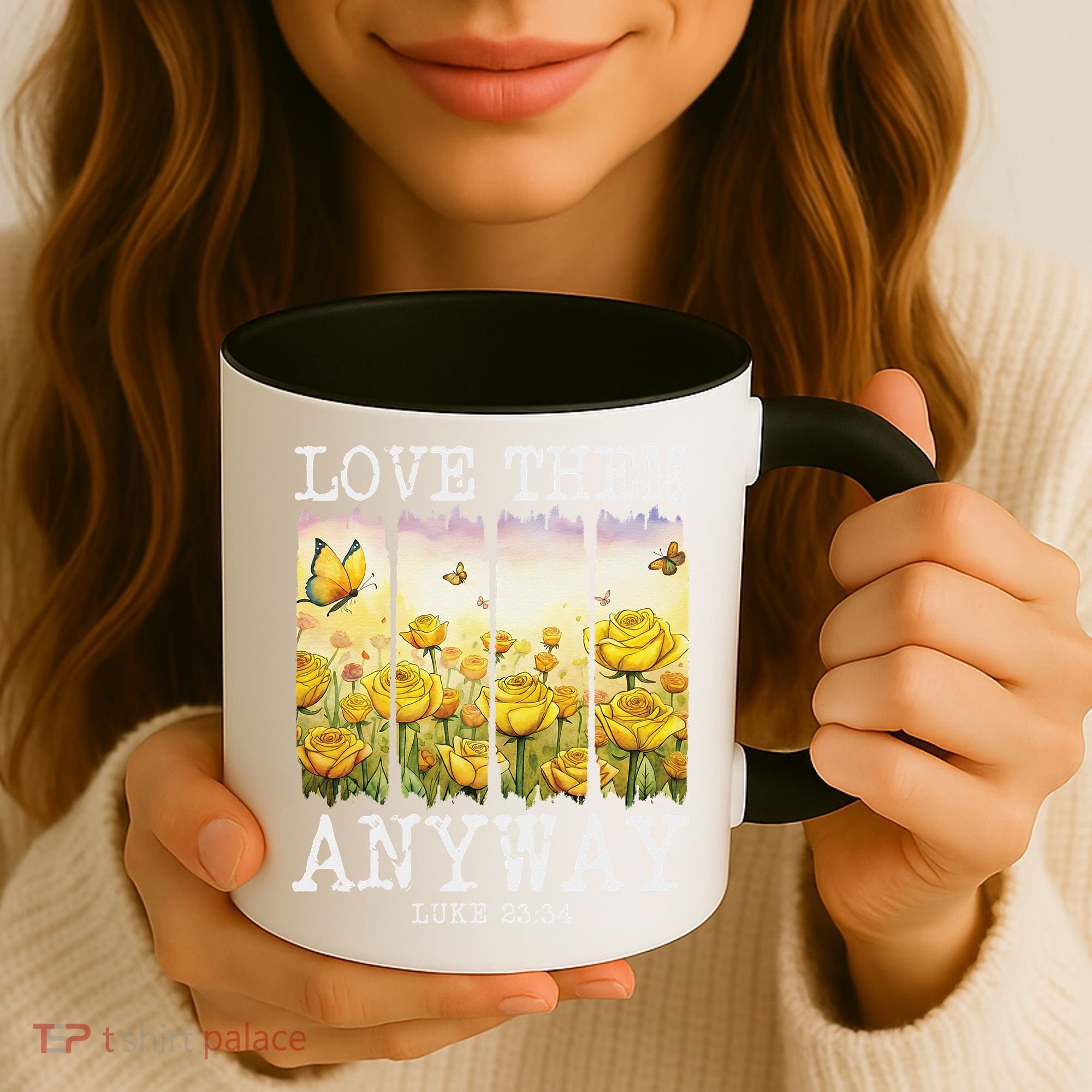 Love Them Anyway Butterfly Rose Motivation Christian Women Coffee Mug