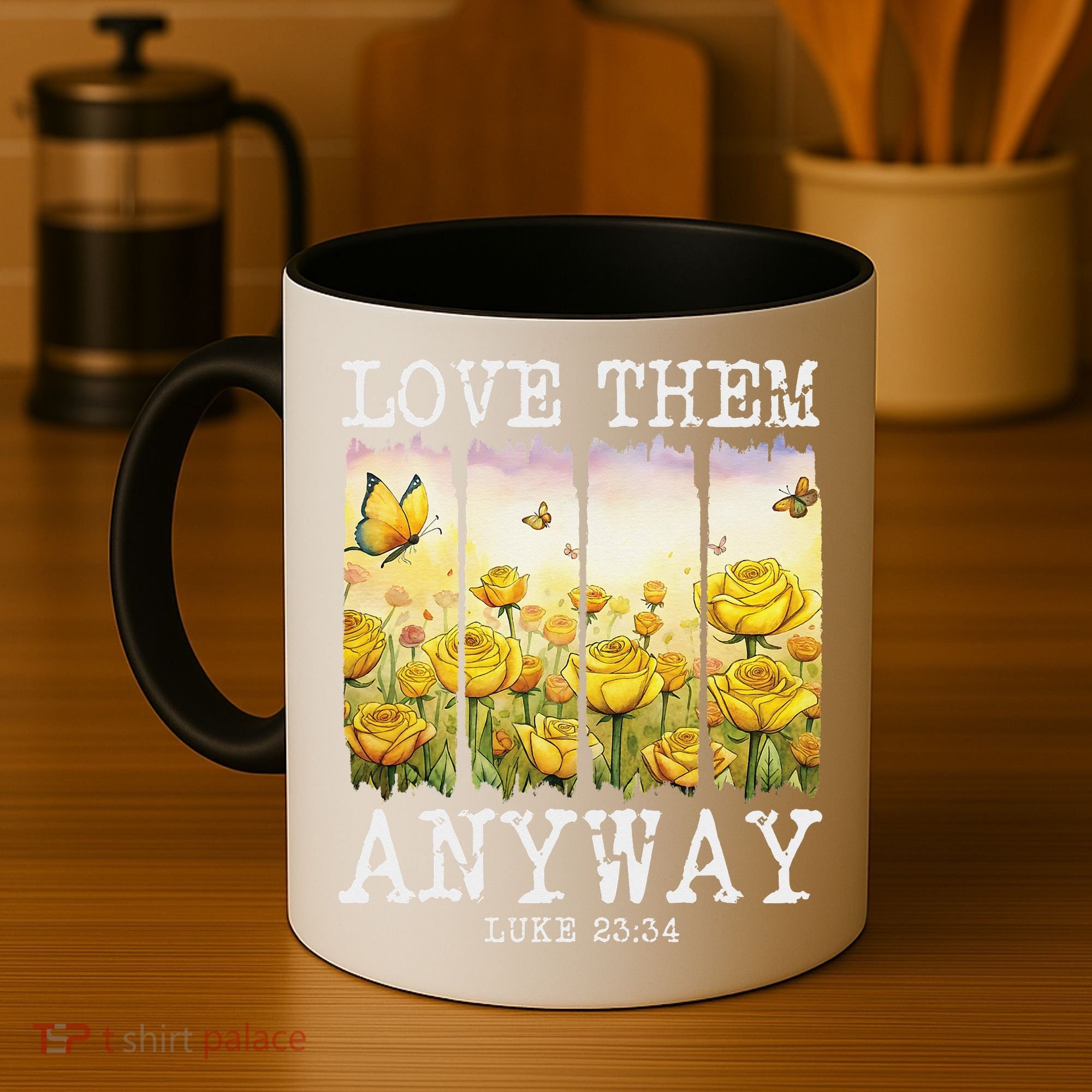 Love Them Anyway Butterfly Rose Motivation Christian Women Coffee Mug