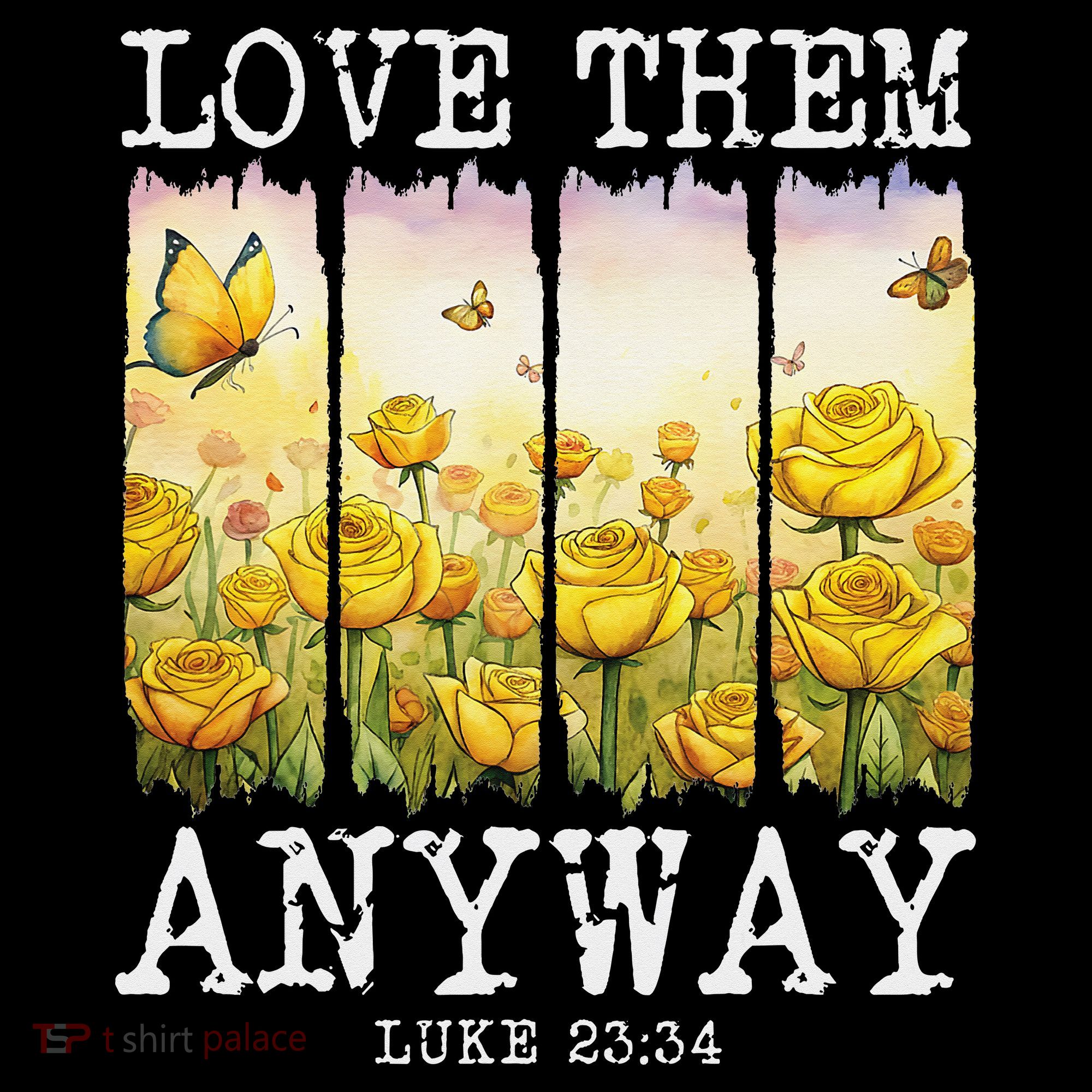 Love Them Anyway Butterfly Rose Motivation Christian Women Coffee Mug