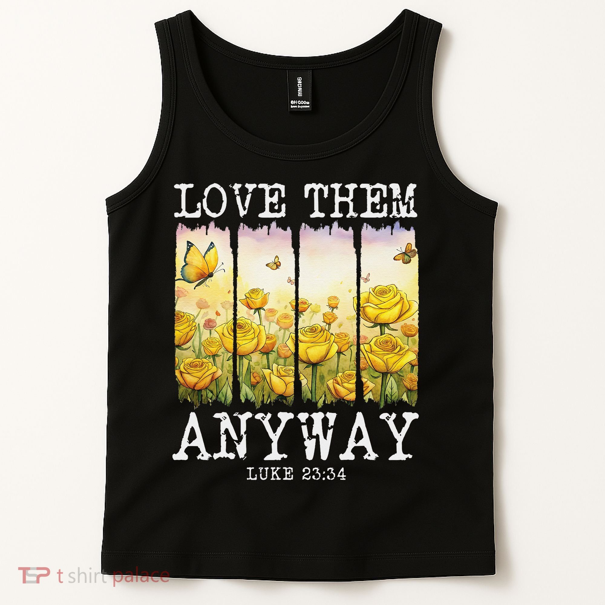 Love Them Anyway Butterfly Rose Motivation Christian Women Tank Top