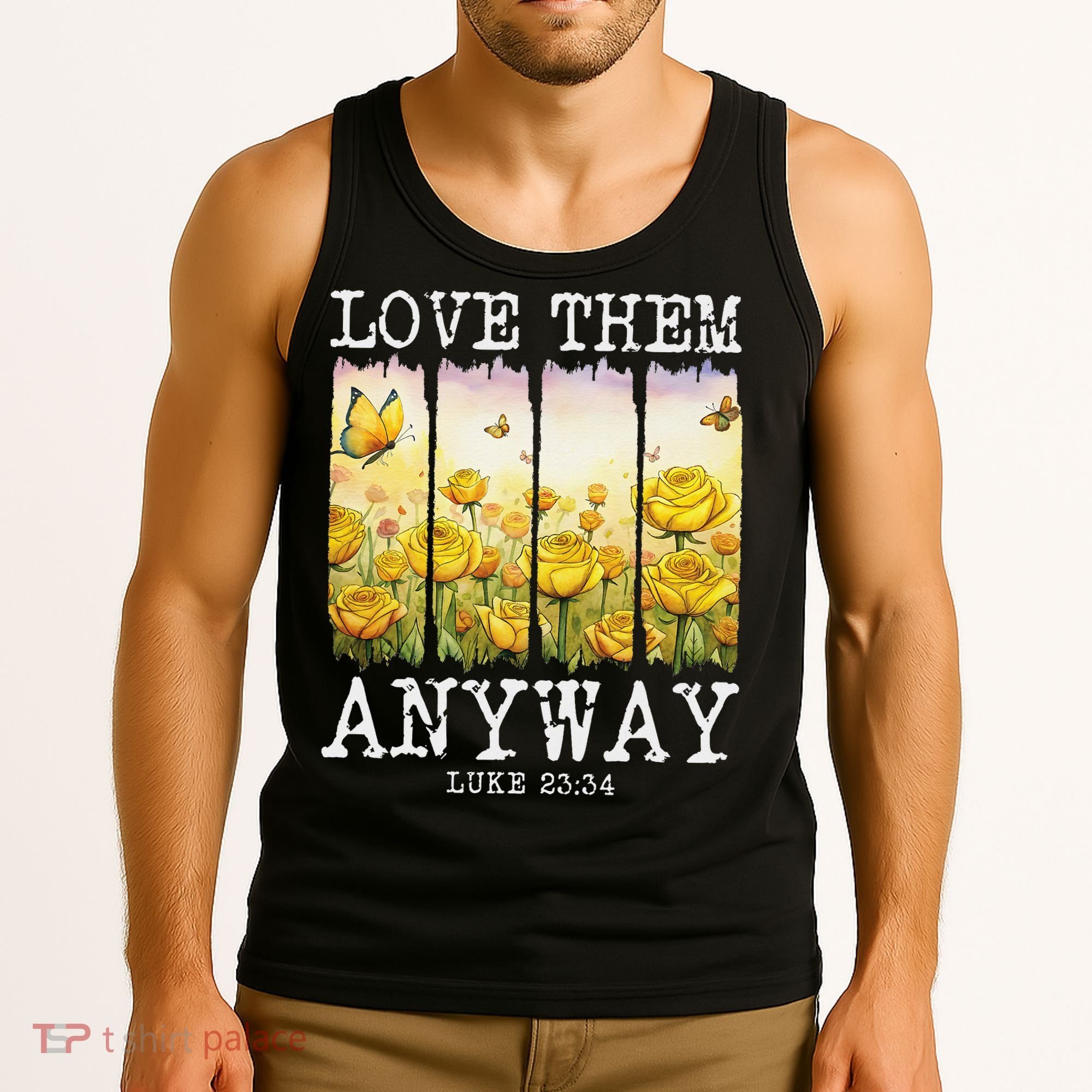 Love Them Anyway Butterfly Rose Motivation Christian Women Tank Top