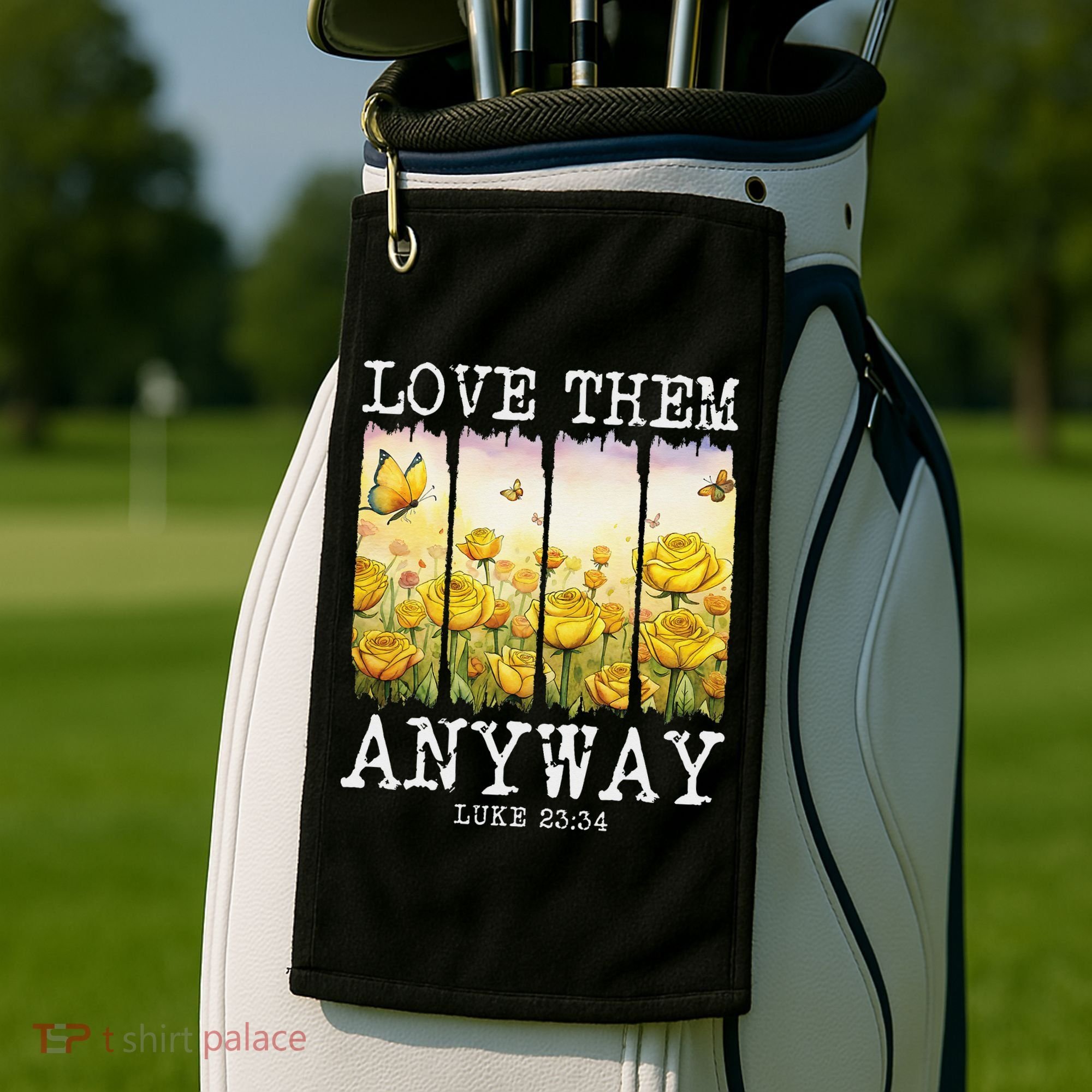 Love Them Anyway Butterfly Rose Motivation Christian Women Golf Towel