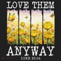 Love Them Anyway Butterfly Rose Motivation Christian Women Golf Towel thumb 3