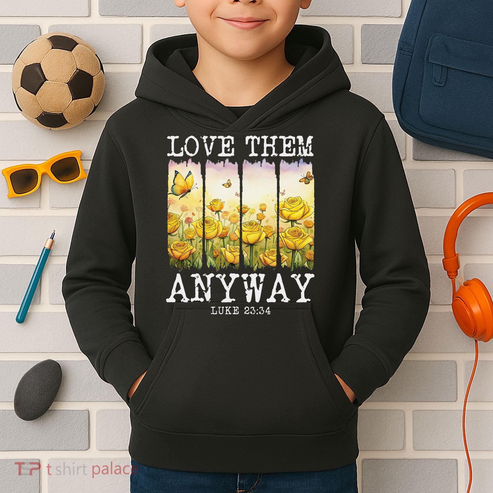 Love Them Anyway Butterfly Rose Motivation Christian Women Kids Hoodie