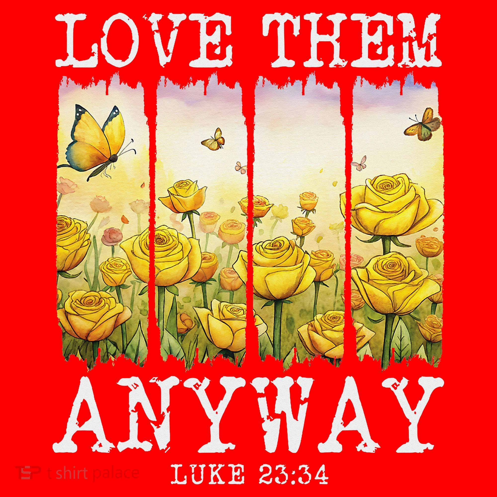 Love Them Anyway Butterfly Rose Motivation Christian Women Santa Hat