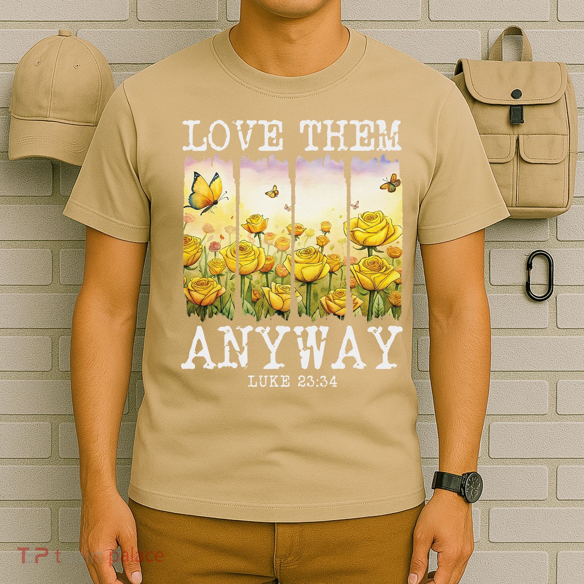 Love Them Anyway Butterfly Rose Motivation Christian Women T-Shirt