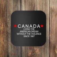 Living The American Dream Since 1867 Canada Coaster thumb 0