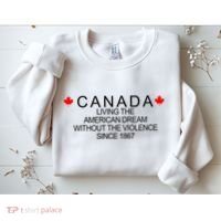 Living The American Dream Since 1867 Canada Sweatshirt thumb 2