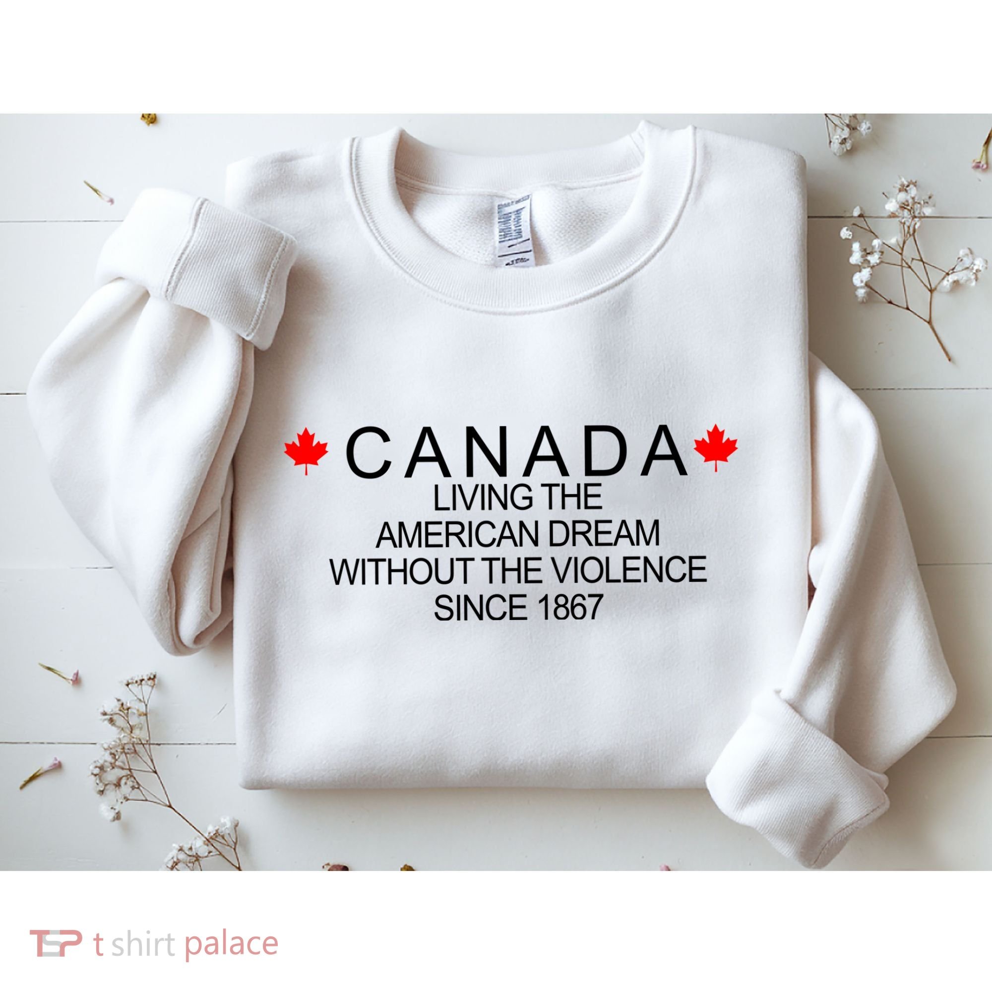 Living The American Dream Since 1867 Canada Sweatshirt