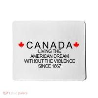 Living The American Dream Since 1867 Canada Mousepad thumb 0