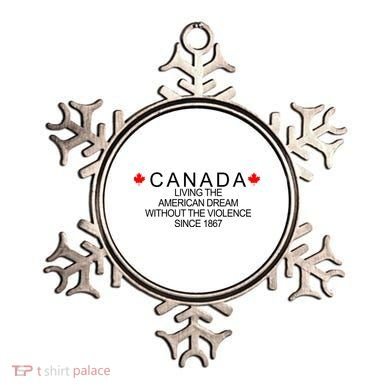 Living The American Dream Since 1867 Canada Ornament