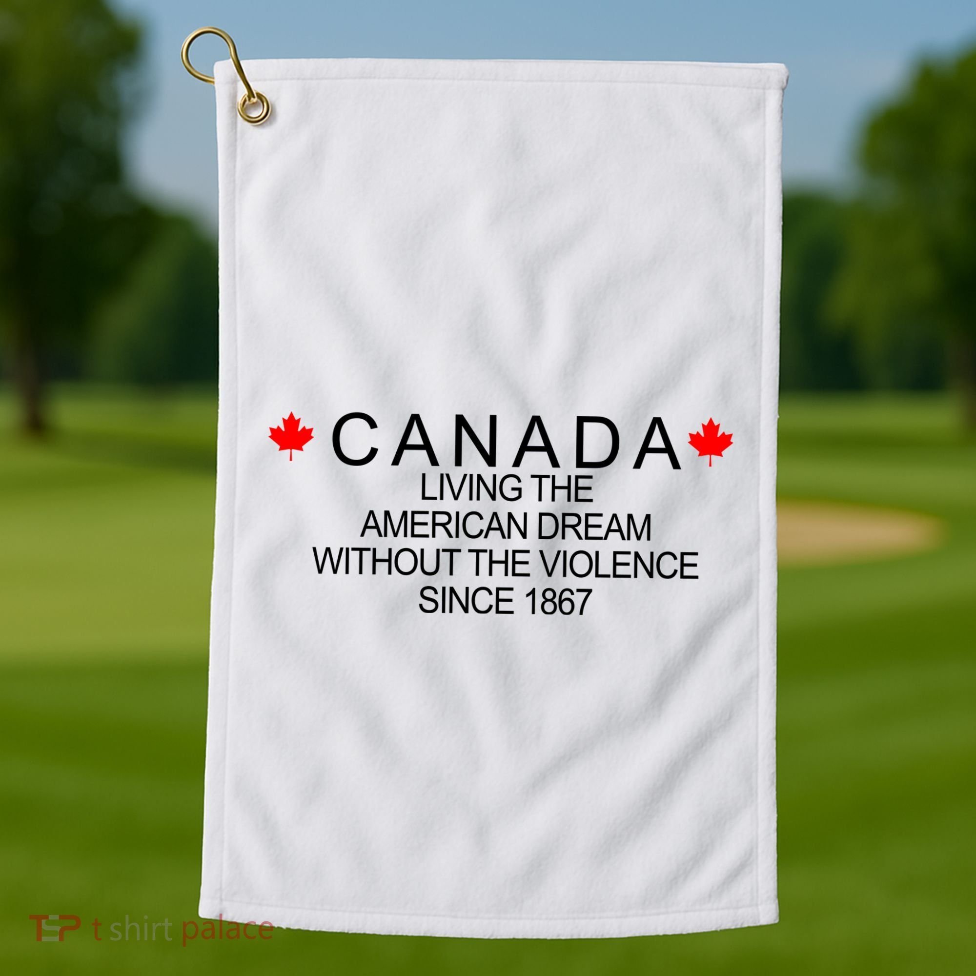 Living The American Dream Since 1867 Canada Golf Towel