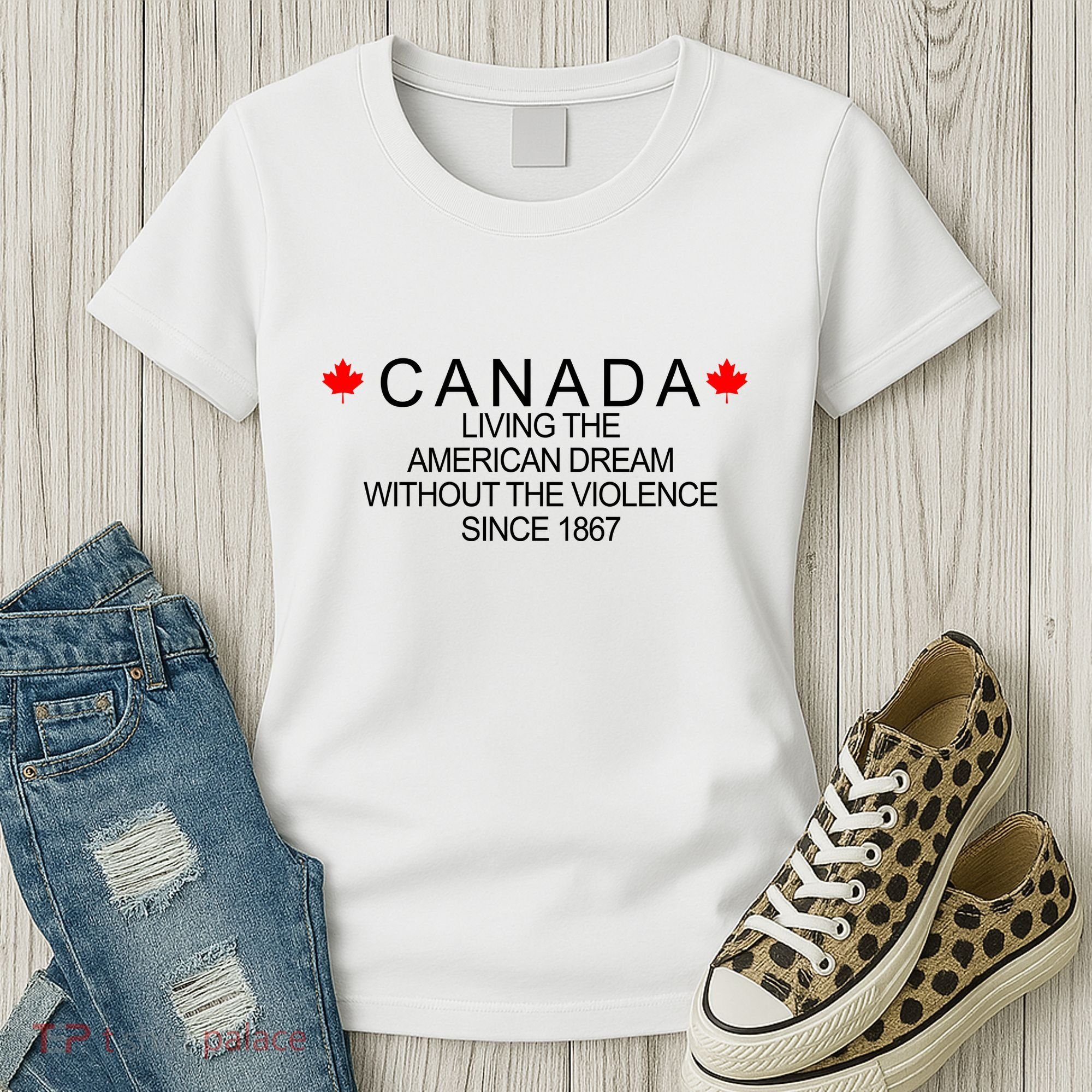 Living The American Dream Since 1867 Canada Women's T-Shirt