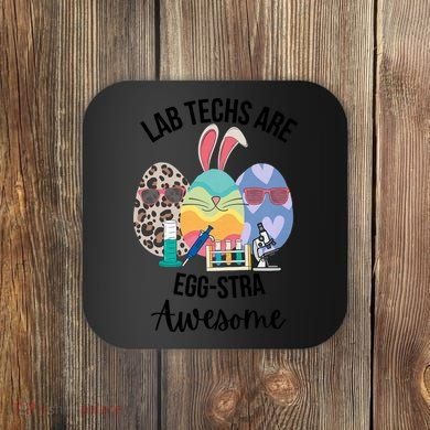 Lab Tech Are EggStra Awesome Egg Easter Lab Week Funny Easter Scienti Coaster
