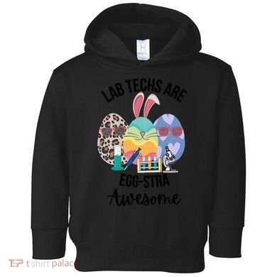 Lab Tech Are EggStra Awesome Egg Easter Lab Week Funny Easter Scienti Toddler Hoodie