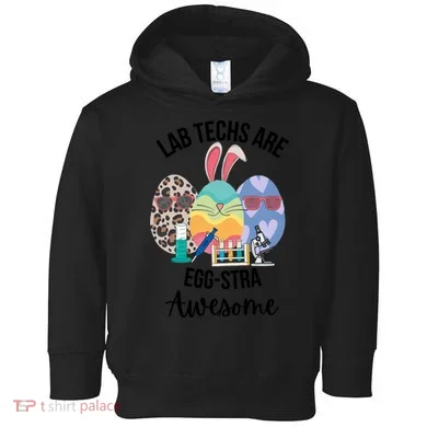 Lab Tech Are EggStra Awesome Egg Easter Lab Week Funny Easter Scienti Toddler Hoodie