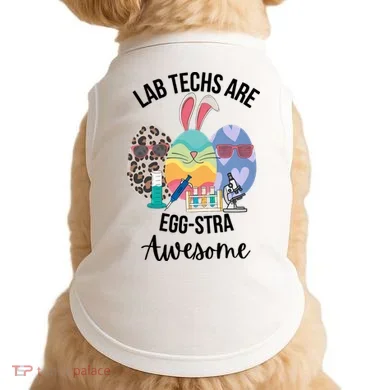 Lab Tech Are EggStra Awesome Egg Easter Lab Week Funny Easter Scienti Doggie Tank