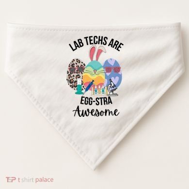 Lab Tech Are EggStra Awesome Egg Easter Lab Week Funny Easter Scienti USA-Made Doggie Bandana
