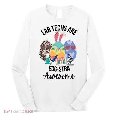 Lab Tech Are EggStra Awesome Egg Easter Lab Week Funny Easter Scienti Long Sleeve Shirt