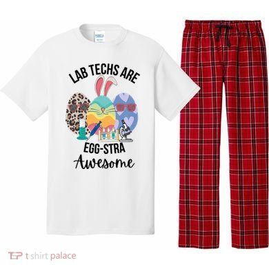 Lab Tech Are EggStra Awesome Egg Easter Lab Week Funny Easter Scienti Pajama Set