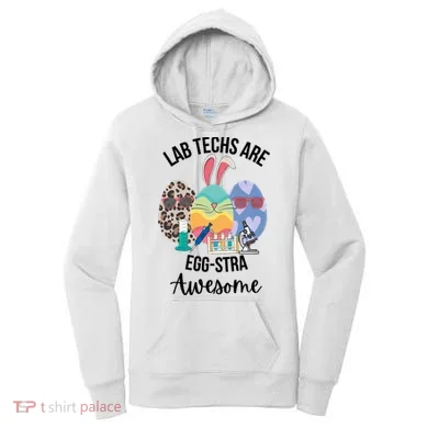 Lab Tech Are EggStra Awesome Egg Easter Lab Week Funny Easter Scienti Women's Hoodie