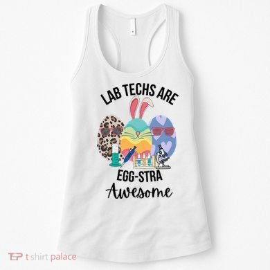 Lab Tech Are EggStra Awesome Egg Easter Lab Week Funny Easter Scienti Women's Tank Top