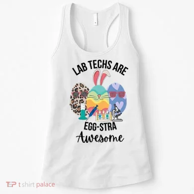 Lab Tech Are EggStra Awesome Egg Easter Lab Week Funny Easter Scienti Women's Tank Top