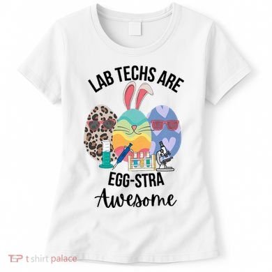 Lab Tech Are EggStra Awesome Egg Easter Lab Week Funny Easter Scienti Women's T-Shirt