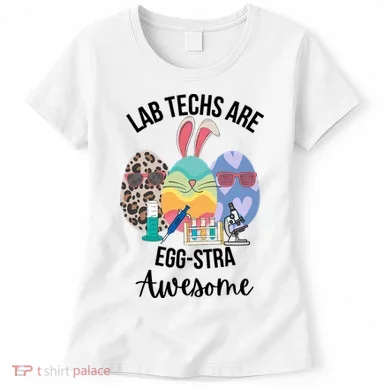 Lab Tech Are EggStra Awesome Egg Easter Lab Week Funny Easter Scienti Women's T-Shirt