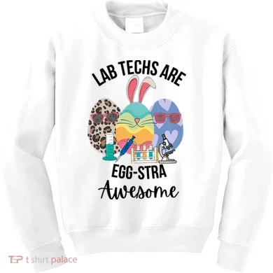 Lab Tech Are EggStra Awesome Egg Easter Lab Week Funny Easter Scienti Kids Sweatshirt