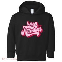 Love The Attention Funny Retro Toddler Hoodie thumb 0